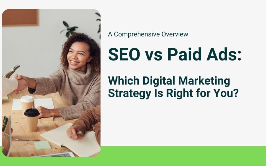SEO vs Paid Ads: Which Digital Marketing Strategy Is Right for You?