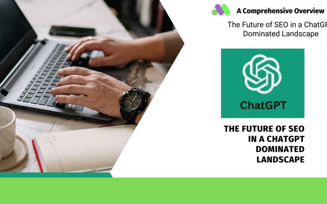 The Future of SEO in a ChatGPT Dominated Landscape A Comprehensive Guide