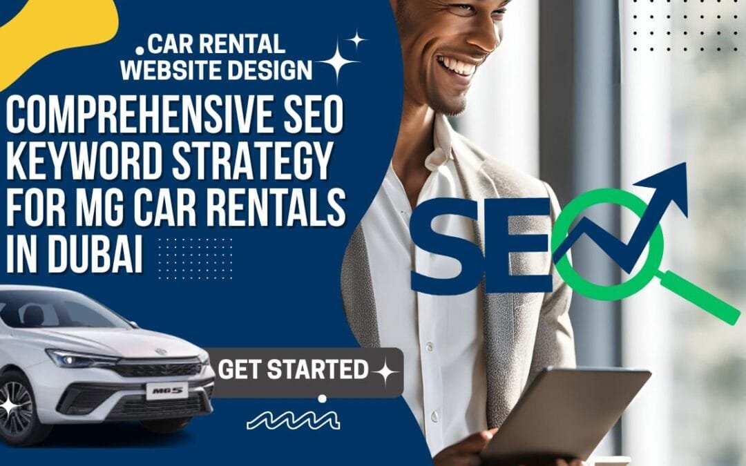 Comprehensive SEO Keyword Strategy for MG Car Rentals in Dubai zedabi.com